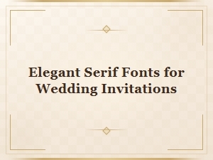 Elegant Serif Alternatives for Wedding Invitations