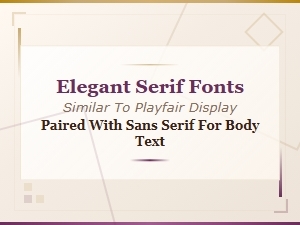 Modern Serif Font Pairings Like Playfair Display with Sans Serif Body Text